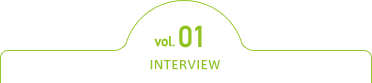 vol.01 INTERVIEW